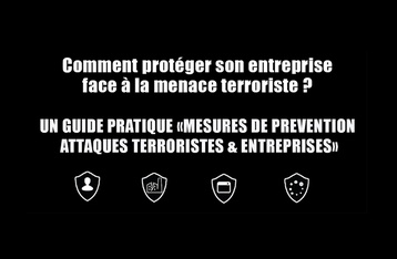 « MESURES DE PREVENTION ATTAQUES TERRORISTES & ENTREPRISES » : un Guide pratique à destination des chefs d’entreprise